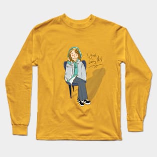 I Just Being Me Long Sleeve T-Shirt